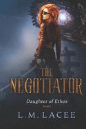 Daughter of Ethos: The Negotiator Book 1