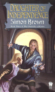 Daughter of Independence - Brown, Simon