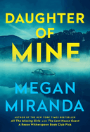 Daughter of Mine: the spine-tingling small town psychological thriller, from the author of THE LAST HOUSE GUEST