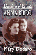 Daughter of Poland: Anna Bibro