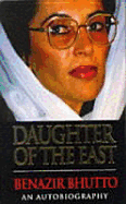 Daughter of the East - Bhutto, Benazir