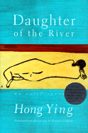 Daughter of the River - Ying, Hong, and Hong Ying, and Goldblatt, Howard, Professor (Translated by)