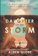 Daughter of the Storm: A Maps Private Value Thriller