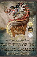 Daughter of the Yellow Dragon: A Mongolian Epic