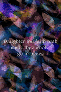 Daughter thy faith hath made thee whole; go in peace: Dot Grid Paper