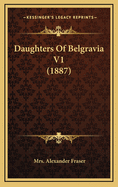 Daughters Of Belgravia V1 (1887)