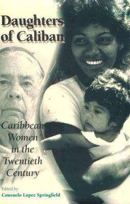 Daughters of Caliban: Caribbean - Springfield, Consuelo Lopez (Editor)