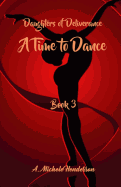 Daughters of Deliverance: A Time to Dance