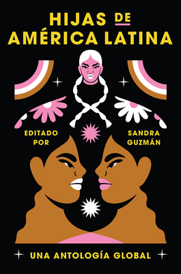 Daughters of Latin America \ Hijas de Amrica Latina (Spanish Edition): Una Antologa Global - Guzman, Sandra, and Rivera, Raquel Salas (Translated by)