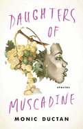 Daughters of Muscadine: Stories