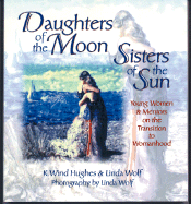 Daughters of the Moon, Sisters of the Sun: Young Women and Mentors on the Transition to Womanhood