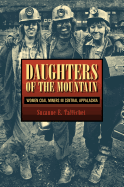 Daughters of the Mountain: Women Coal Miners in Central Appalachia