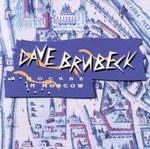 Dave Brubeck in Moscow - Dave Brubeck/Bill Smith/Randy Jones