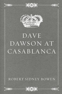 Dave Dawson at Casablanca - Bowen, Robert Sidney