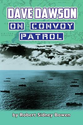 Dave Dawson on Convoy Patrol - Bowen, Robert Sidney