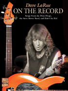 Dave La Rue -- On the Record: Songs from the Dixie Dregs, the Steve Morse Band, and Hub City Kid