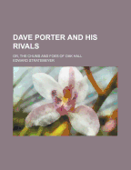 Dave Porter and His Rivals; Or, the Chums and Foes of Oak Hall