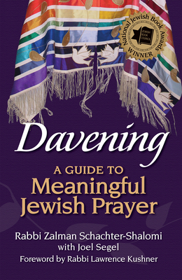 Davening: A Guide to Meaningful Jewish Prayer - Schachter-Shalomi, Zalman Rabbi, and Segel, Joel, and Kushner, Lawrence Rabbi (Foreword by)