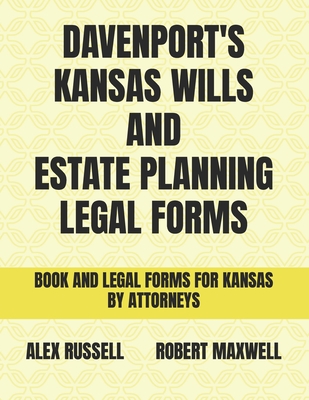 Davenport's Kansas Wills And Estate Planning Legal Forms - Maxwell, Robert, and Hope, Ernest Charles, and Farmer, Beth