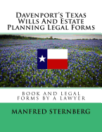 Davenport's Texas Wills and Estate Planning Legal Forms: Third Edition
