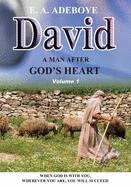 David: A Man After God's Heart - Adeboye, Enoch Adejare