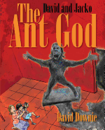 David and Jacko: The Ant God