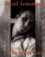 David Armstrong : the silver cord - Armstrong, David, and Goldin, Nan
