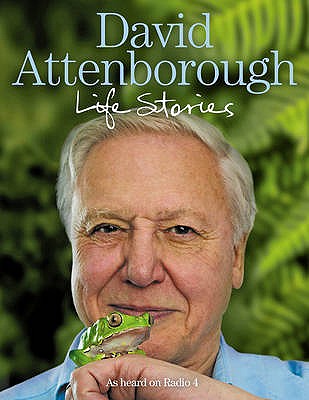 David Attenborough Life Stories - Attenborough, David, Sir