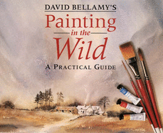 David Bellamy's Painting in the Wild: A Practical Guide