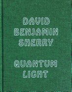 David Benjamin Sherry: Quantum Light