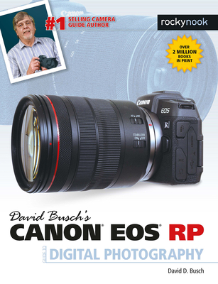David Busch's Canon EOS Rp Guide to Digital Photography - Busch, David D