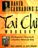 David Carradine's Tai Chi Workout - Carradine, David, and Nakahara, David
