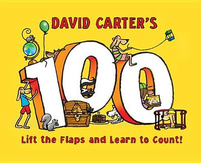 David Carter's 100: Lift the Flaps and Learn to Count! - Carter, David