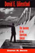 David E. Lilienthal: Journey American Liberal