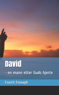 David: - en mann etter Guds hjerte