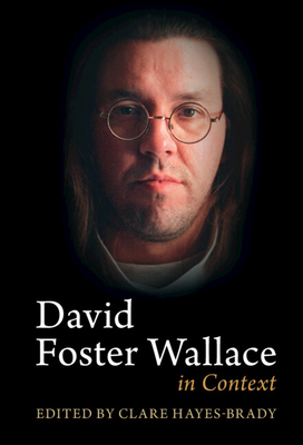David Foster Wallace in Context - Hayes-Brady, Clare (Editor)