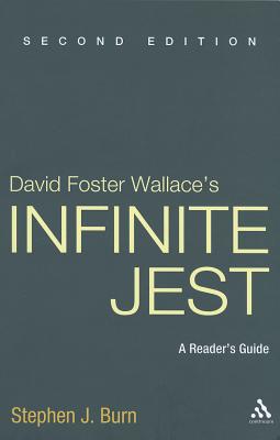 David Foster Wallace's Infinite Jest, Second Edition: A Reader's Guide - Burn, Stephen J