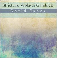 David Funck: Strictur Viola-di Gambic - Dylan Sauerwald (keyboards); Jane Leggiero (bass viol); Kivie Cahn-Lipman (bass viol); Rebekah Ahrendt (tenor);...