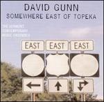 David Gunn: Somewhere East of Topeka