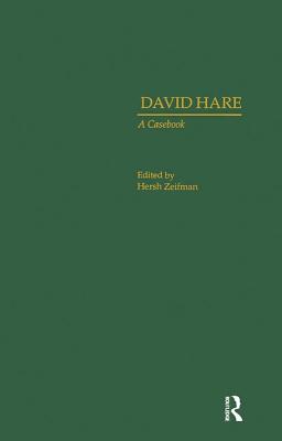 David Hare: A Casebook - Zeifman, Hersh (Editor)