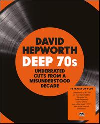 David Hepworth's Deep 70s: Underrated Cuts From a Misunderstood Decade - Various Artists