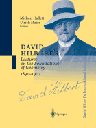 David Hilbert's Lectures on the Foundations of Geometry 1891-1902