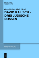 David Kalisch Drei Judische Possen - Schulz, Georg-Michael (Editor)