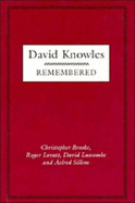 David Knowles Remembered - Brooke, Christopher, and Lovatt, Roger, and Luscombe, David