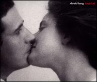 David Lang: Love Fail - Anonymous 4