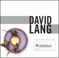 David Lang: Music from the Film (Untitled) - Various Artists