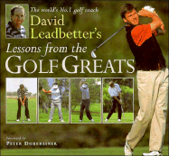 David Leadbetter's Lessons from the Golf Greats - Leadbetter, David