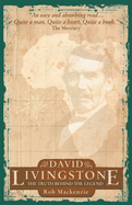 David Livingstone: The Truth Behind the Legend