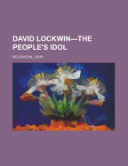 David Lockwin: The People's Idol