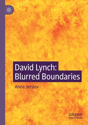 David Lynch: Blurred Boundaries - Jerslev, Anne